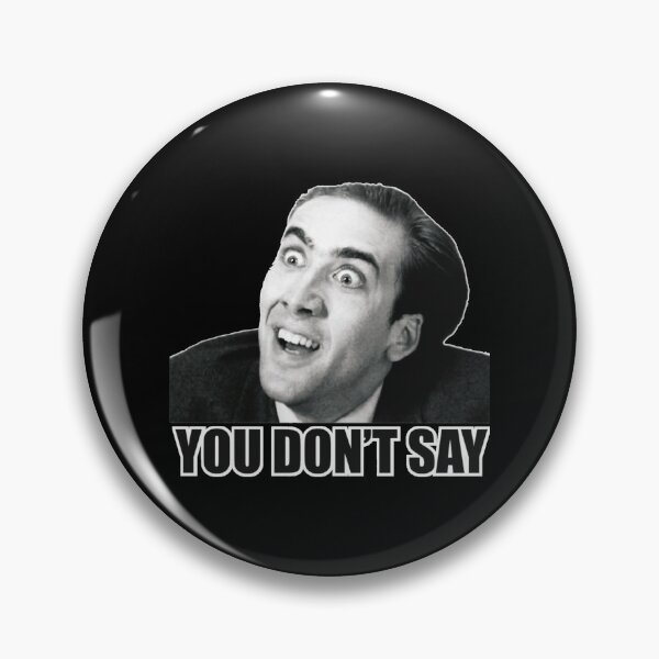 Item preview, Nicolas Cage Meme You Dont Say Reaction Humor designed and sold by Boondocks254.