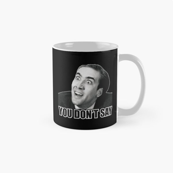 Item preview, Nicolas Cage Meme You Dont Say Reaction Humor designed and sold by Boondocks254.