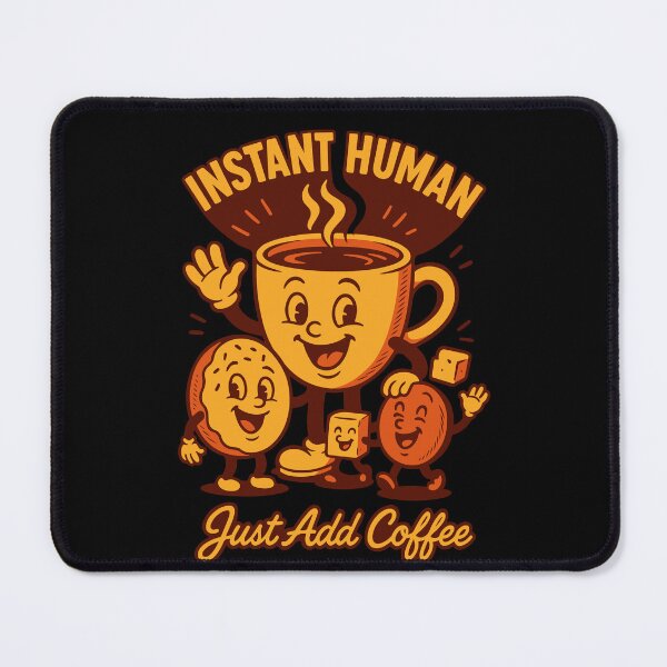 Item preview, Instant Human Just Add Coffee Funny Coffee Design designed and sold by LuminOrb.