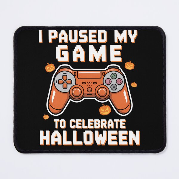 Item preview, I Paused My Game To Celebrate Halloween Funny Video Gamer designed and sold by JulienAureo.