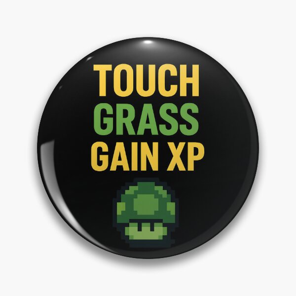Item preview, Touch Grass Gain XP designed and sold by Raluk.