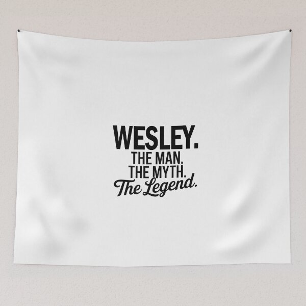 Item preview, Wesley Name Wesley The Man The Myth The legend designed and sold by Watsonarts.