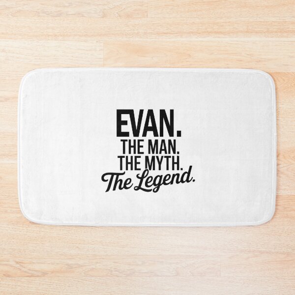 Item preview, Evan Name Evan The Man The Myth The legend designed and sold by Watsonarts.