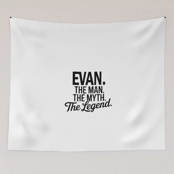 Item preview, Evan Name Evan The Man The Myth The legend designed and sold by Watsonarts.