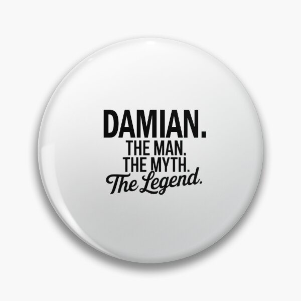 Item preview, Damian Name Damian The Man The Myth The legend designed and sold by Watsonarts.