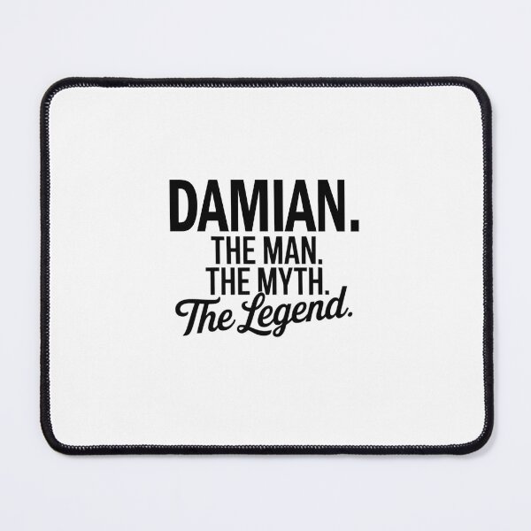 Item preview, Damian Name Damian The Man The Myth The legend designed and sold by Watsonarts.