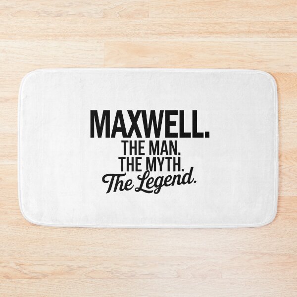 Item preview, Maxwell Name Maxwell The Man The Myth The legend designed and sold by Watsonarts.