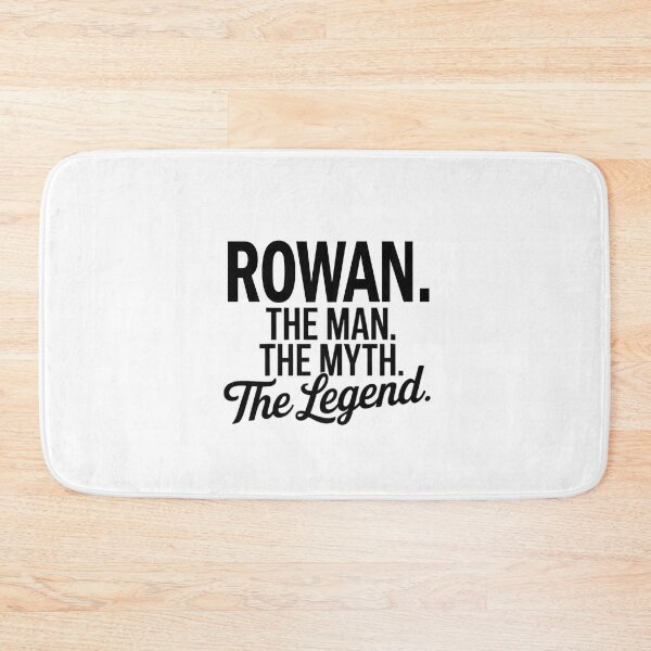 Item preview, Rowan Name Rowan The Man The Myth The legend designed and sold by Watsonarts.