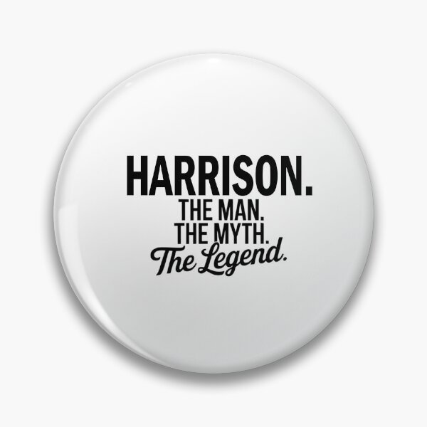 Item preview, Harrison Name Harrison The Man The Myth The legend designed and sold by Watsonarts.