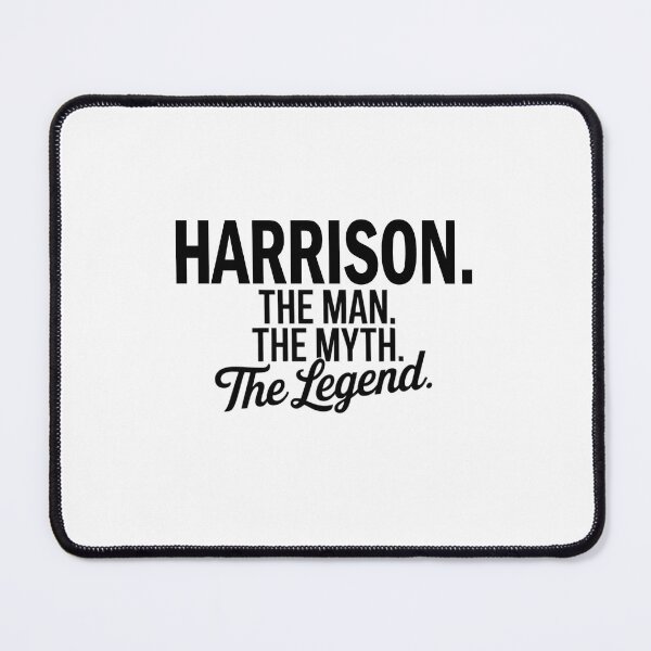Item preview, Harrison Name Harrison The Man The Myth The legend designed and sold by Watsonarts.