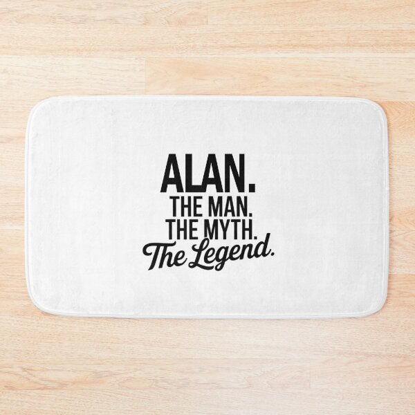 Item preview, Alan Name Alan The Man The Myth The legend designed and sold by Watsonarts.