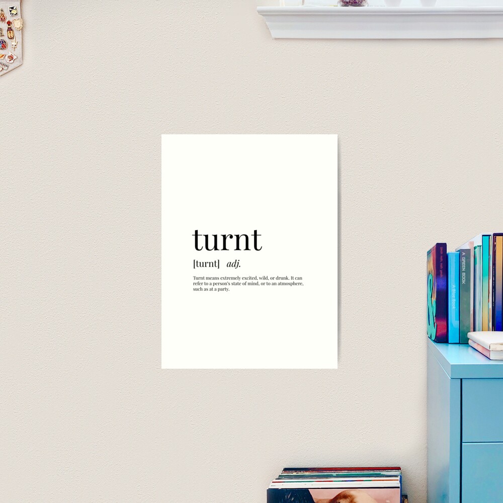 Turnt Definition | Art Print