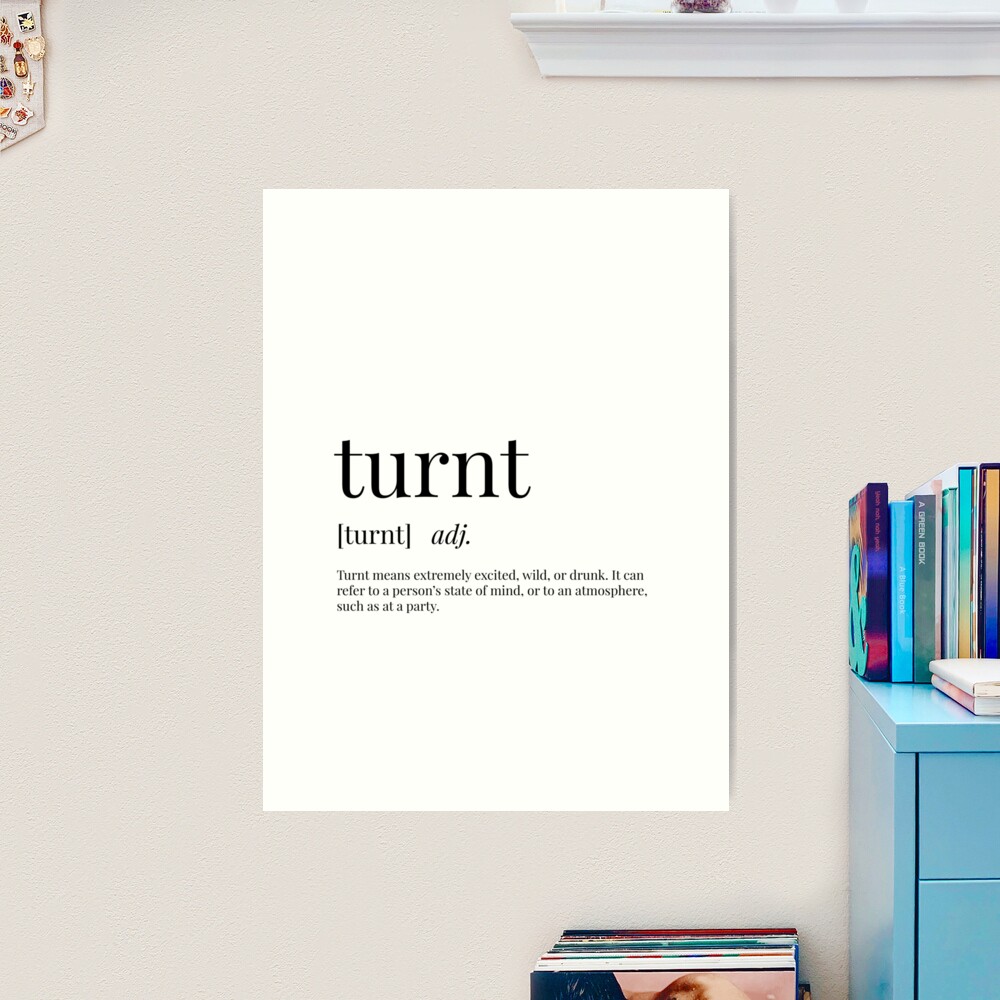 Turnt Definition | Art Print