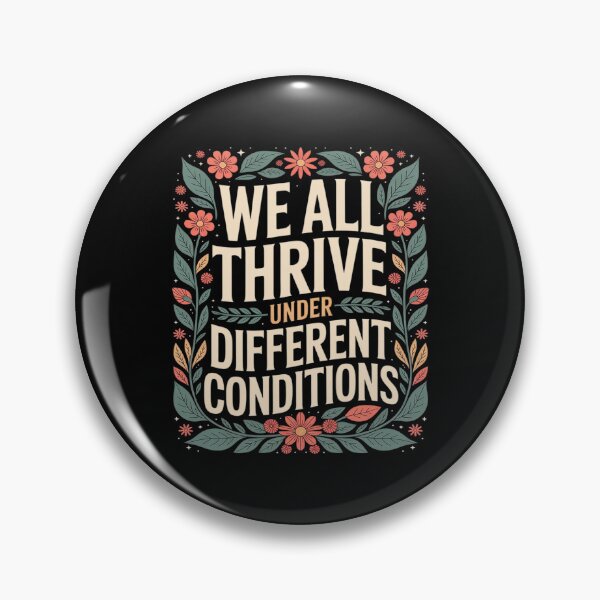 Item preview, We All Thrive Under Different Conditions Diversity Awareness designed and sold by itsnothatweird.