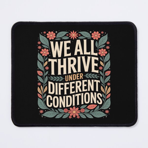 Item preview, We All Thrive Under Different Conditions Diversity Awareness designed and sold by itsnothatweird.