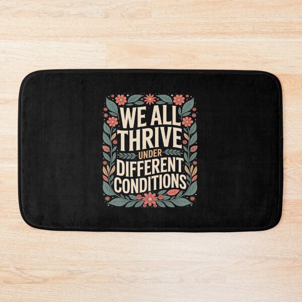 Item preview, We All Thrive Under Different Conditions Diversity Awareness designed and sold by itsnothatweird.
