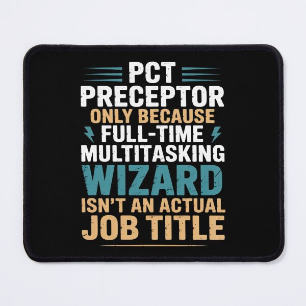 Item preview, Wizard Job Title Quote - Funny PCT Preceptor designed and sold by itsnothatweird.