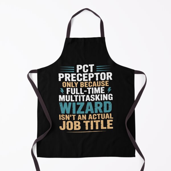 Item preview, Wizard Job Title Quote - Funny PCT Preceptor designed and sold by itsnothatweird.