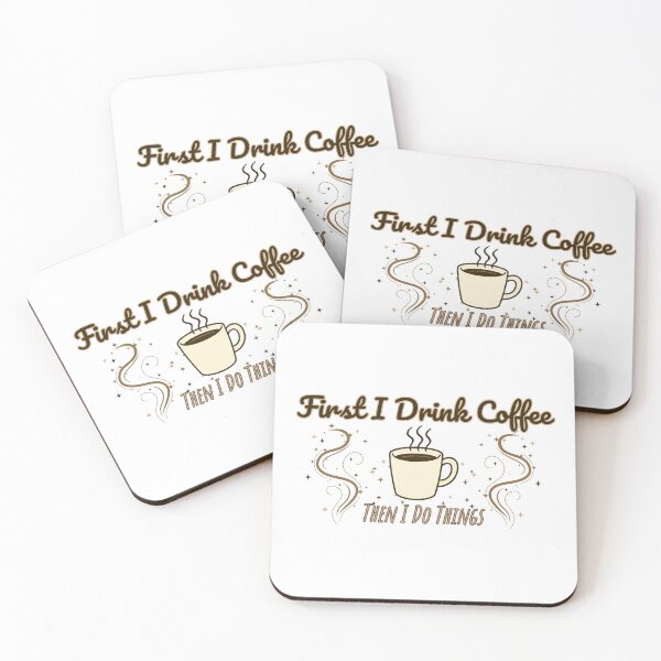 Item preview, First I Drink Coffee Then I Do Things – Funny Coffee Quote designed and sold by J0b4t.
