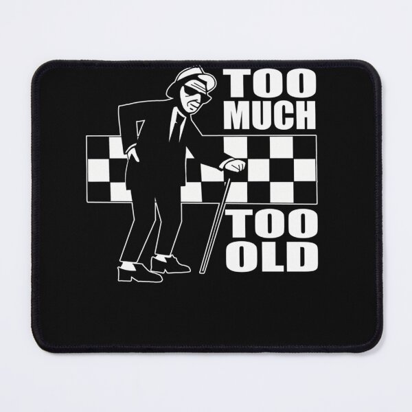 Item preview, Too Much Too Old- Old Ska Skank Fanboy designed and sold by DaylanSweep.