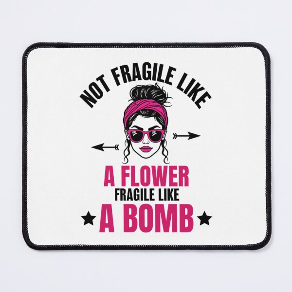 Item preview, Not Fragile Like a Flower designed and sold by WhitneyRussel.
