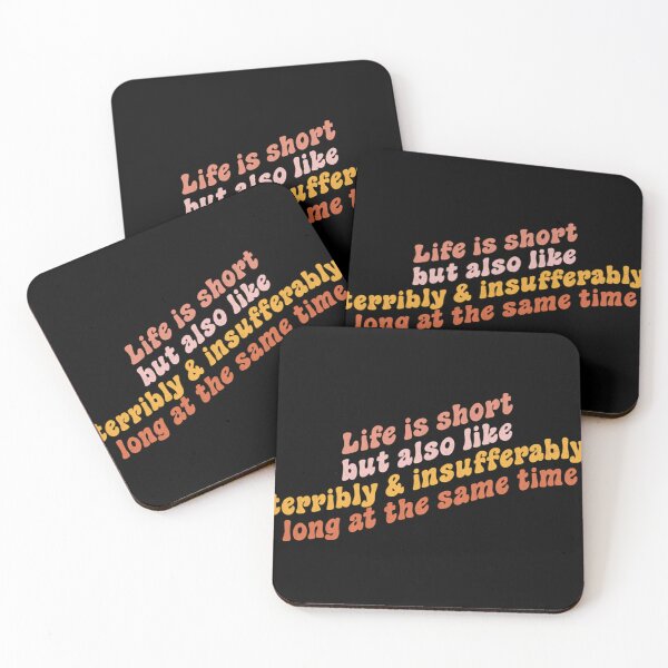 Item preview,  Life Is Short But Also Like Terribly And Insufferably Long At The Same Time designed and sold by LauriLytikainen.