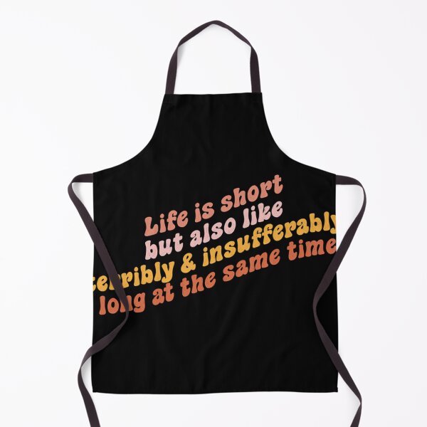 Item preview, Life Is Short But Also Like Terribly And Insufferably Long At The Same Time designed and sold by LauriLytikainen.