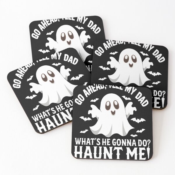 Item preview, Go Ahead Tell My Dad Haunt Me designed and sold by Cutefy.