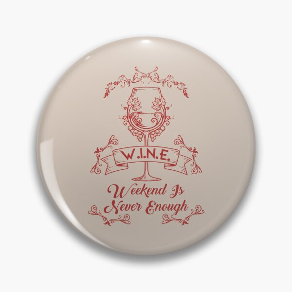Item preview, W.I.N.E. – Weekend Is Never Enough designed and sold by Milena R..