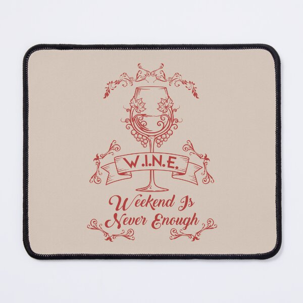 Item preview, W.I.N.E. – Weekend Is Never Enough designed and sold by Milena R..