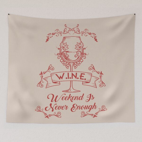 Item preview, W.I.N.E. – Weekend Is Never Enough designed and sold by Milena R..