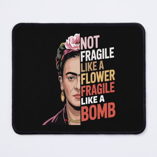 Item preview, Not fragile like a flower fragile like a bomb designed and sold by WhitneyRussel.