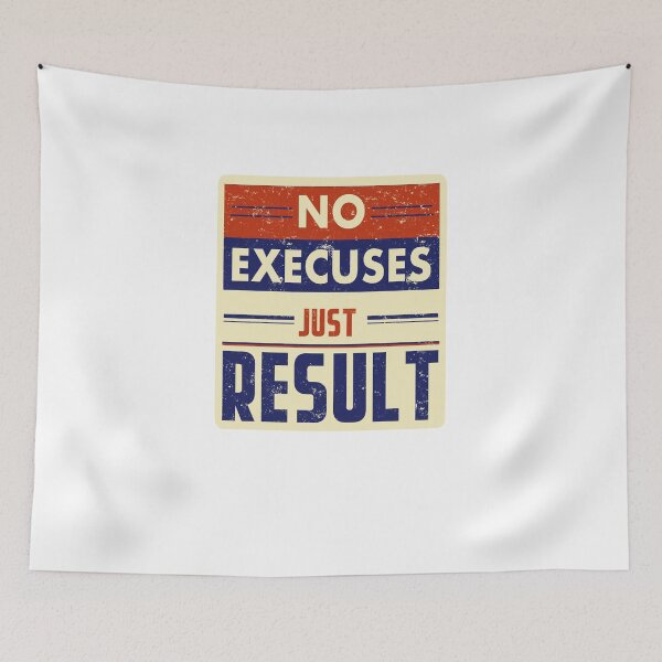 Item preview, No Excuses, Just Result designed and sold by Ranpict.