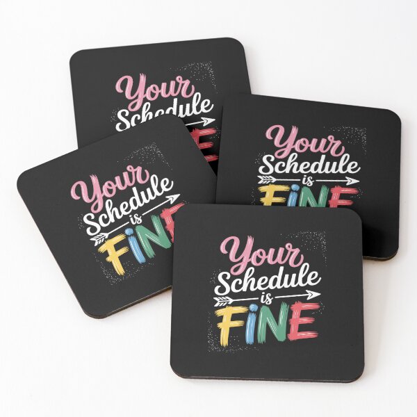 Item preview, Your Schedule is Fine Funny Sarcastic Quote Bold Statement designed and sold by procionartss.