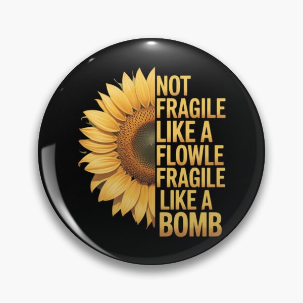 Item preview, Not fragile like a flower fragile like a bomb  designed and sold by WhitneyRussel.
