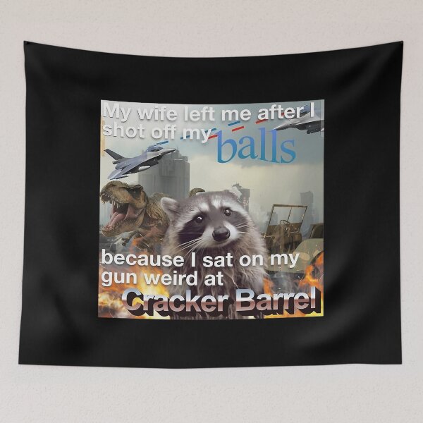 Item preview, Racoon Meme My Wife Left Me After I Shot Off My Balls Because I Sat On My Gun Weird At Cracker Barrel designed and sold by Coralash.