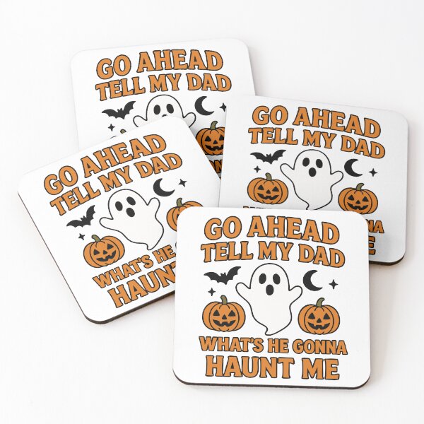 Item preview, Go Ahead Tell My Dad What's He Gonna Do Haunt Me designed and sold by Marcite.