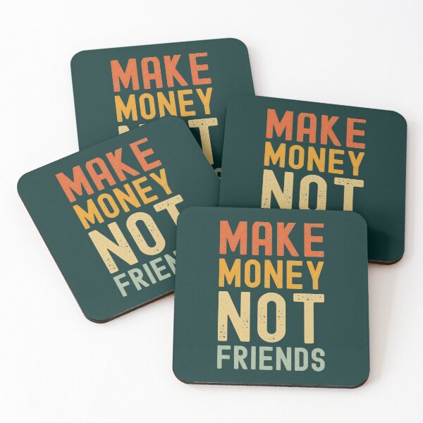 Item preview, make money not friends154 designed and sold by LandMeetSky.
