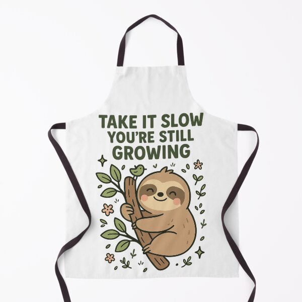 Item preview, Take It Slow You’re Still Growing Cute Sloth designed and sold by RandomPrints.