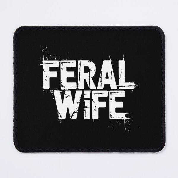 Item preview, Feral wife Feral & Fabulous designed and sold by ClaireHelle.