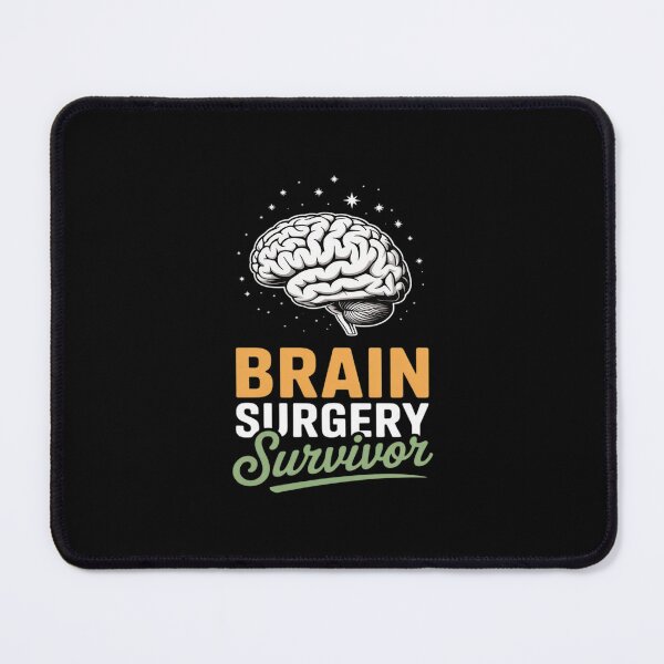 Item preview, Brain Surgery Survivor Tumor Aneurysm Brain Surgery designed and sold by August4Laughs25.