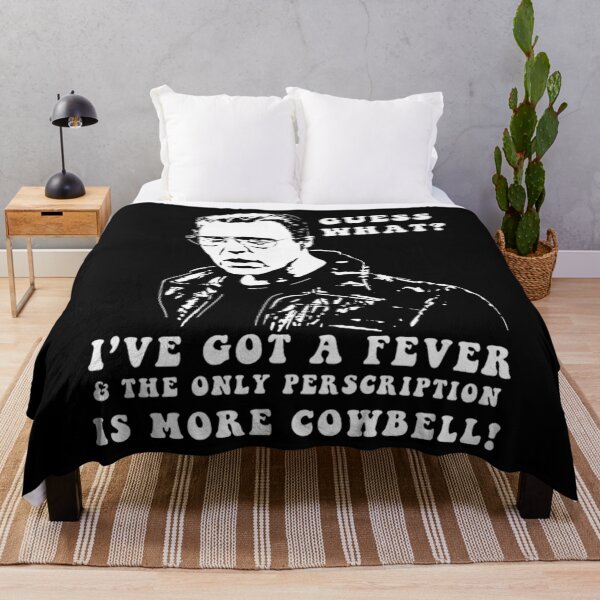 Item preview, Guess What Ive Got A Fever The Only Perscription Is More Cowbell designed and sold by NashGulgowski.