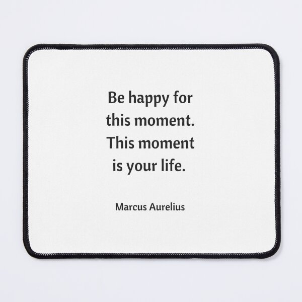 Item preview, BE HAPPY FOR THIS MOMENT - Stoic philosopher quote designed and sold by Inspirationmotivation.