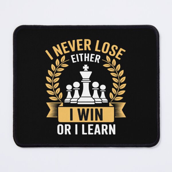 Item preview, Chess Game I Never Lose Either I Win Or I Learn designed and sold by KingsLife1994.