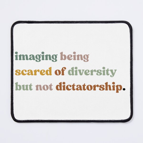 Item preview, Imagine Being Scared Of Diversity But Not Dictatorship designed and sold by faridman.