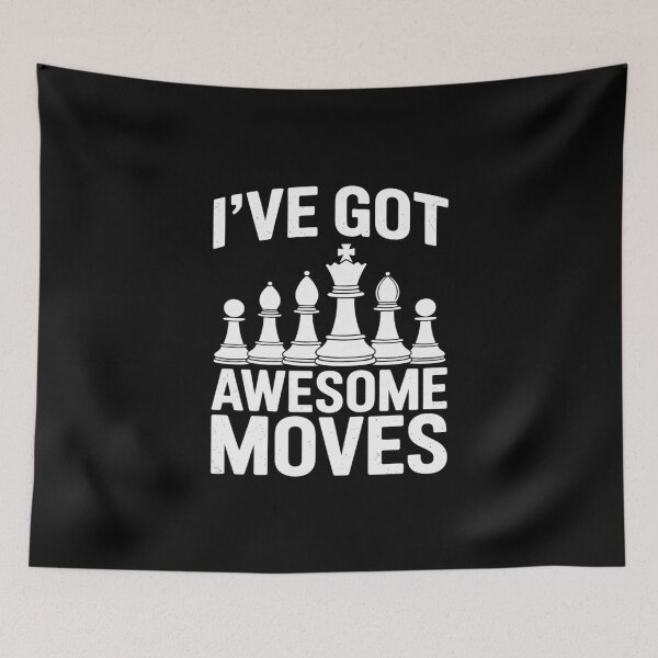 Item preview, Chess Player I've Got Awesome Moves Gambit Checkmate designed and sold by KingsLife1994.