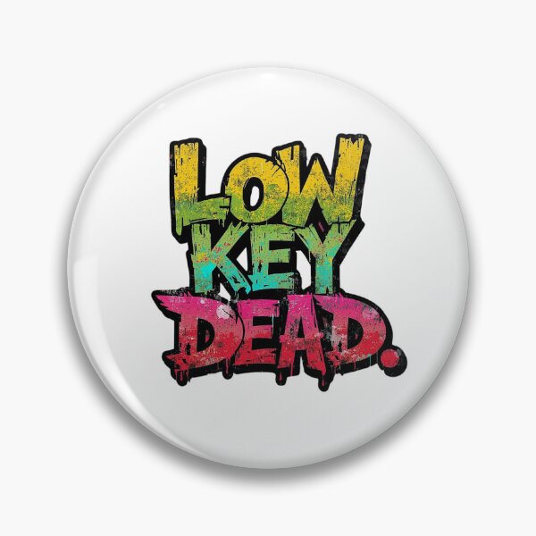 Item preview, Low Key Dead | Dark Humor Design by Too Real Co designed and sold by TooRealCo.