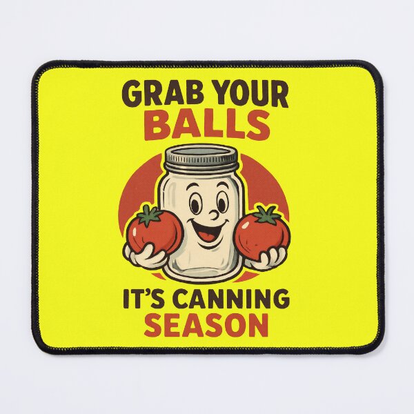 Item preview, Grab Your Balls, It’s Canning Season  designed and sold by EdgeDrip.