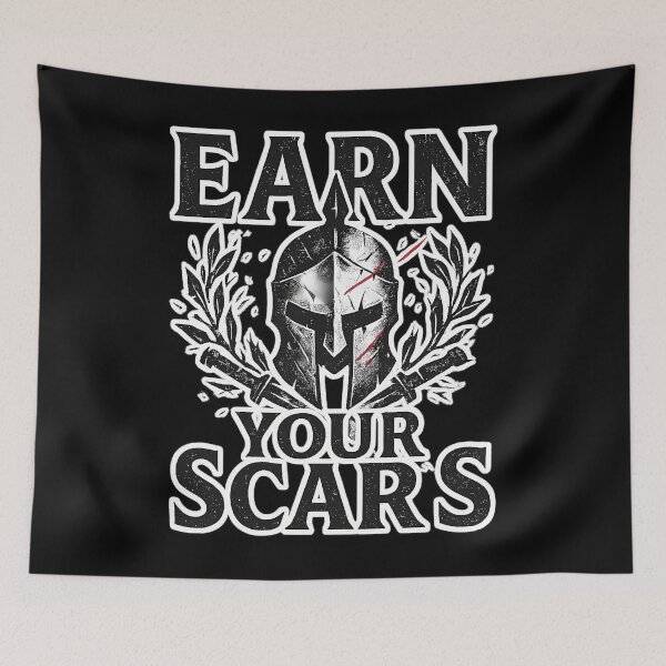 Item preview, Earn Your Scars designed and sold by Ednain.