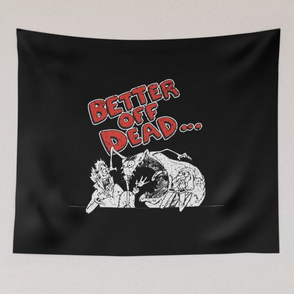 Item preview, Better Off Dead designed and sold by mahafoherrary.